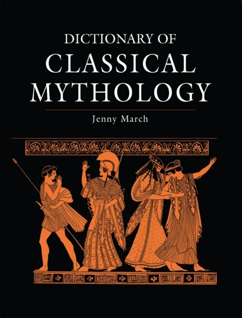 Dictionary of Classical Mythology av Jennifer R. March