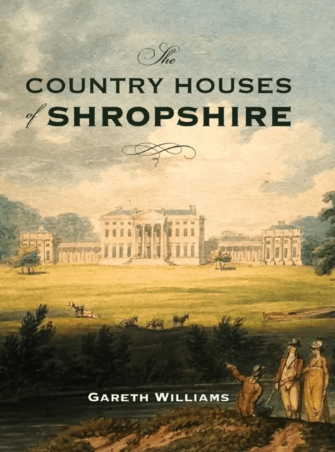 The Country Houses of Shropshire av Gareth Williams