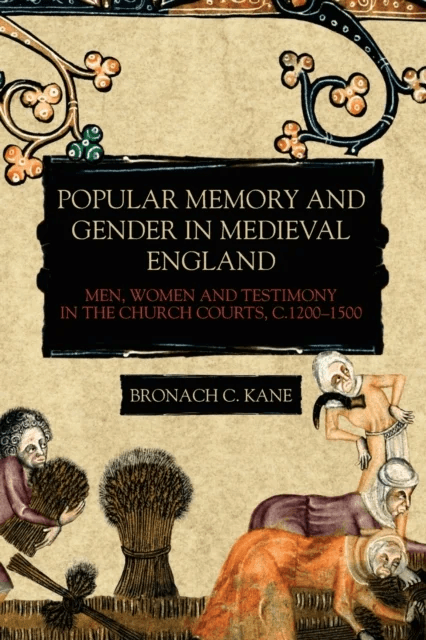 Popular Memory and Gender in Medieval England av Bronach C. Kane