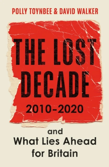 The Lost Decade av Polly Toynbee, David Walker