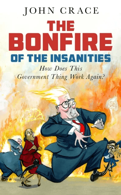 The Bonfire of the Insanities av John Crace