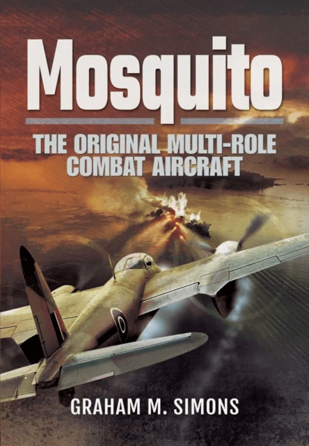 Mosquito: The Original Multi-Role Combat Aircraft av Graham M. Simons