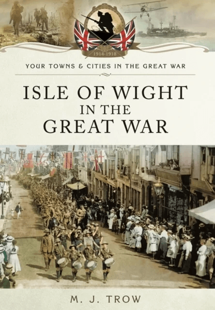 Isle of Wight in the Great War av Meirion Trow