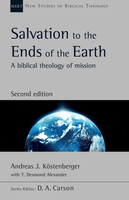 Salvation to the Ends of the Earth (second edition) av Andreas Kostenberger, T D Alexander