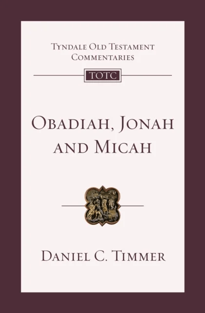 Obadiah, Jonah and Micah av Daniel C. Timmer