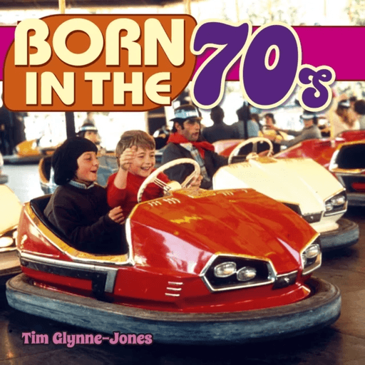 Born in the 70s av Tim Glynne-Jones
