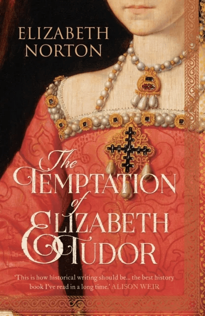 The Temptation of Elizabeth Tudor av Elizabeth Norton