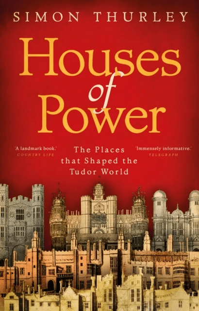 Houses of Power av Simon Thurley