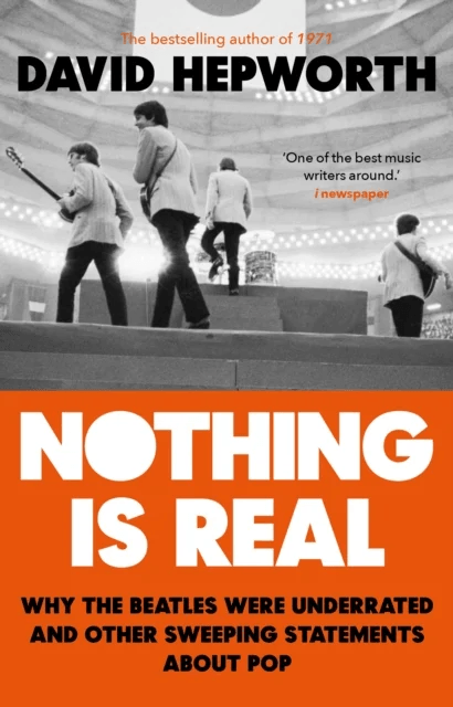Nothing is Real av David Hepworth