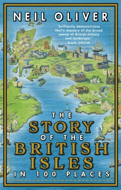The Story of the British Isles in 100 Places av Neil (Author) Oliver