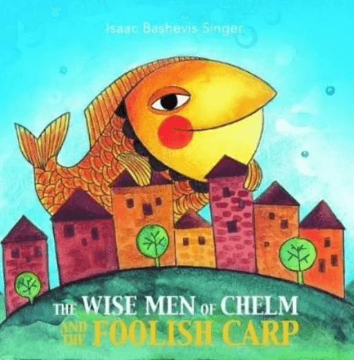 The Wise Men of Chelm and the Foolish Carp av Isaac Bashevis Singer