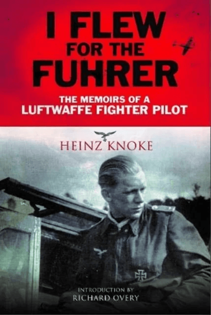 I Flew for the Fuhrer av Heinz Knoke