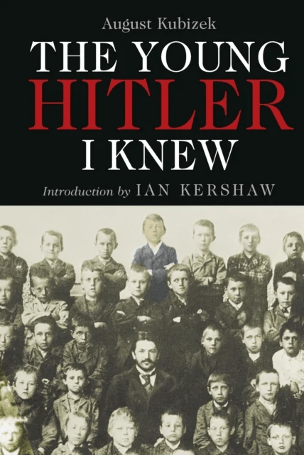 The Young Hitler I Knew av August Kubizek, Ian Kershaw