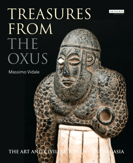 Treasures from the Oxus av Massimo Vidale