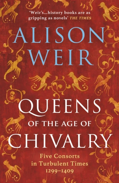 Queens of the Age of Chivalry av Alison Weir