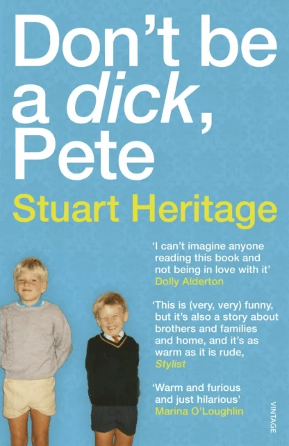 Don't Be a Dick Pete av Stuart Heritage