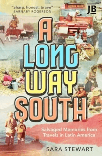 A Long Way South av Sara Stewart