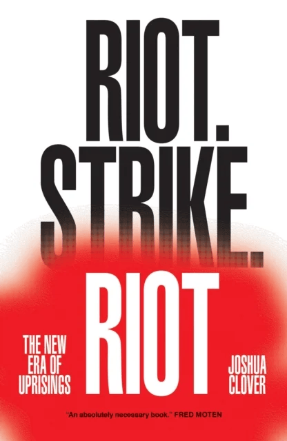 Riot. Strike. Riot av Joshua Clover
