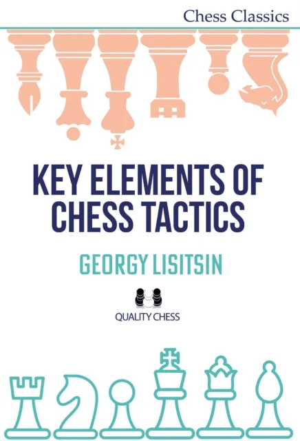 Key Elements of Chess Tactics av Georgy Lisitsin