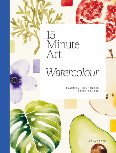 15-minute Art Watercolour av Jola Sopek