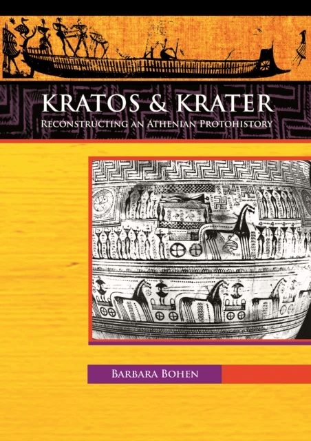 Kratos &amp; Krater: Reconstructing an Athenian Protohistory av Barbara Bohen