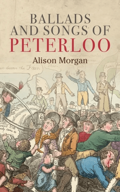 Ballads and Songs of Peterloo av Alison Morgan