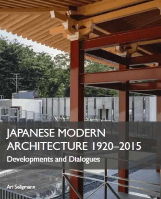 Japanese Modern Architecture 1920-2015 av Ari Seligmann