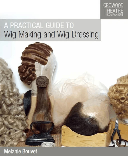 A Practical Guide to Wig Making and Wig Dressing av Melanie Bouvet