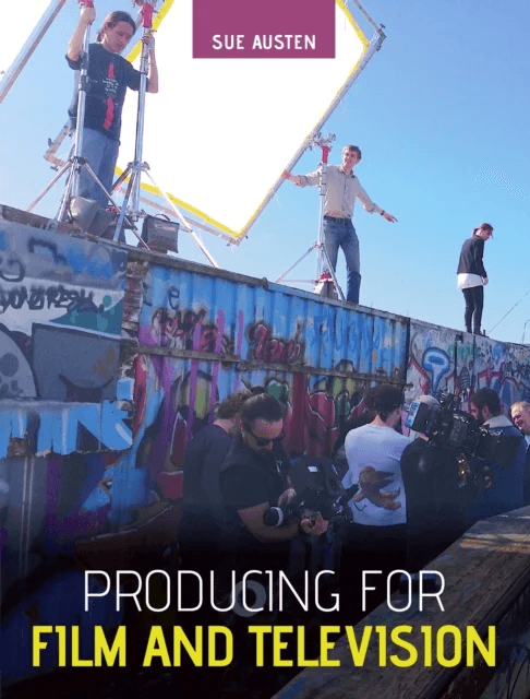 Producing for Film and Television av Sue Austen