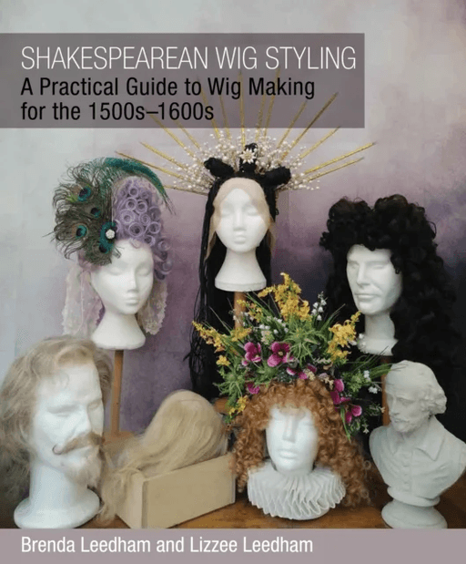 Shakespearean Wig Styling av Brenda Leedham, Lizzee Leedham