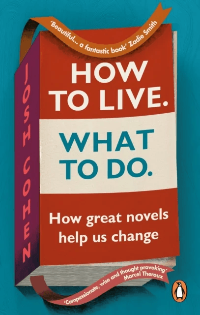 How to Live. What To Do. av Josh Cohen