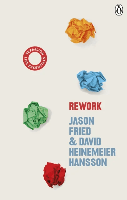 ReWork av David Heinemeier Hansson, Jason Fried