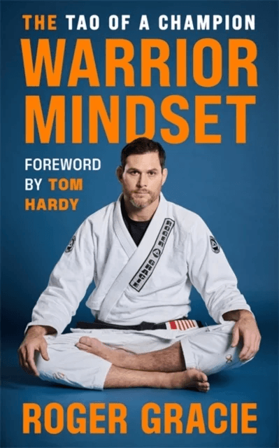 The Warrior Mindset av Roger Gracie