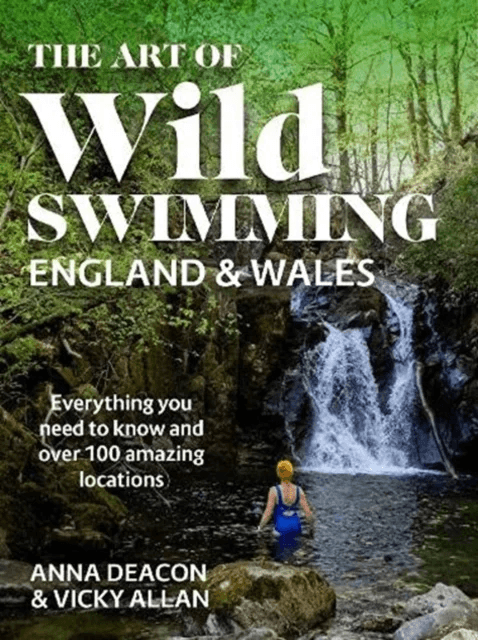 The Art of Wild Swimming: England &amp; Wales av Anna Deacon, Vicky Allan