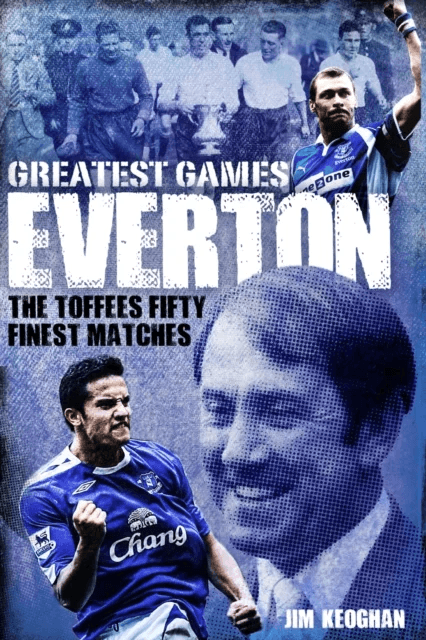 Everton Greatest Games av Jim Keoghan