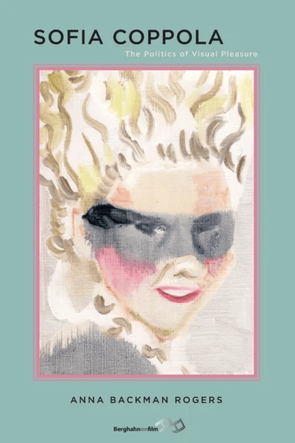 Sofia Coppola av Anna Backman Rogers
