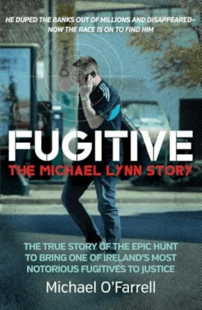 Fugitive: The Michael Lynn Story av Michael O'Farrell