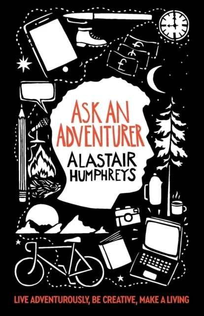 Ask an Adventurer av Alastair Humphreys