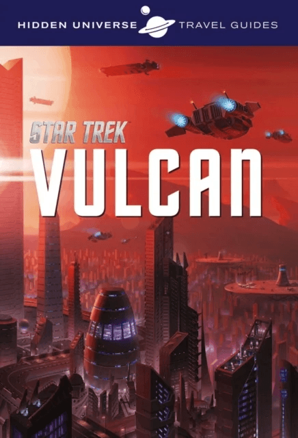 Hidden Universe Travel Guide - Star Trek: Vulcan av Dayton Ward
