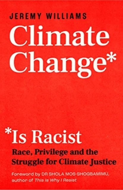 Climate Change Is Racist av Jeremy Williams