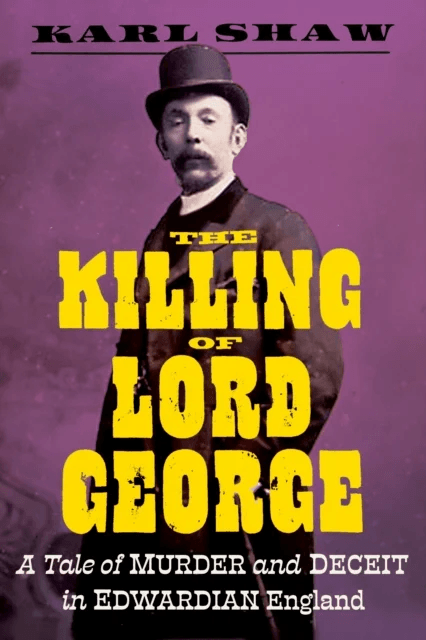 The Killing of Lord George av Karl Shaw