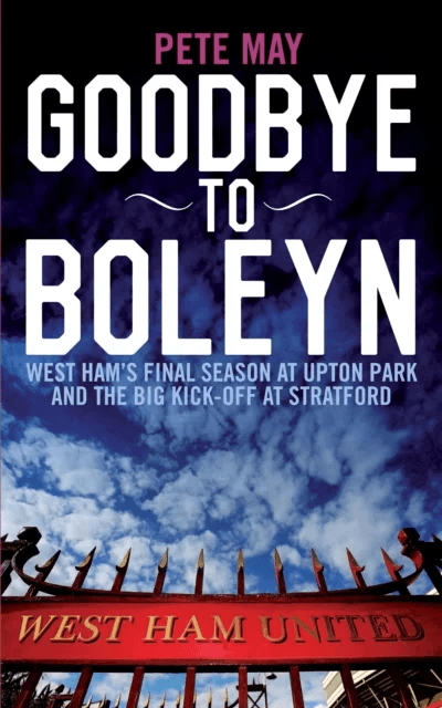 Goodbye to Boleyn av Pete May
