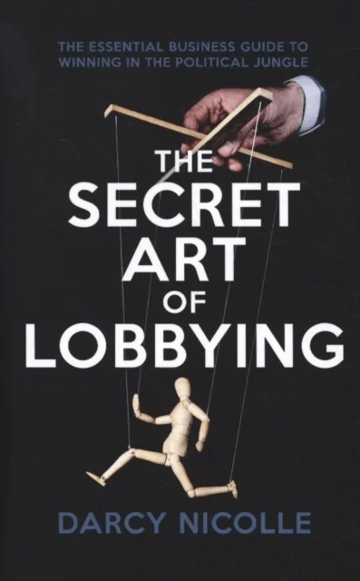 The Secret Art of Lobbying av Darcy Nicolle