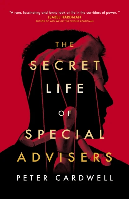 The Secret Life of Special Advisers av Peter Cardwell