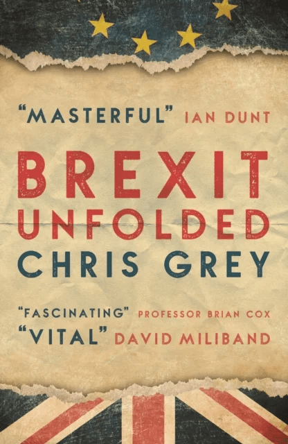 Brexit Unfolded av Chris Grey