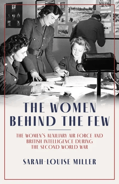 The Women Behind The Few av Sarah-Louise Miller