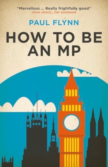 How to Be an MP av Paul Flynn