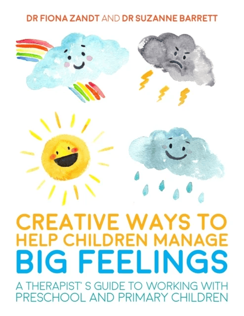 Creative Ways to Help Children Manage BIG Feelings av Fiona Zandt, Suzanne Barrett