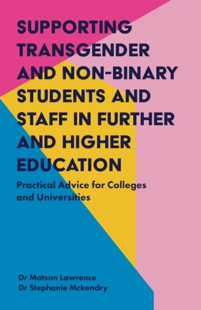 Supporting Transgender and Non-Binary Students and Staff in Further and Higher Education av Matson Lawrence, Stephanie McKendry
