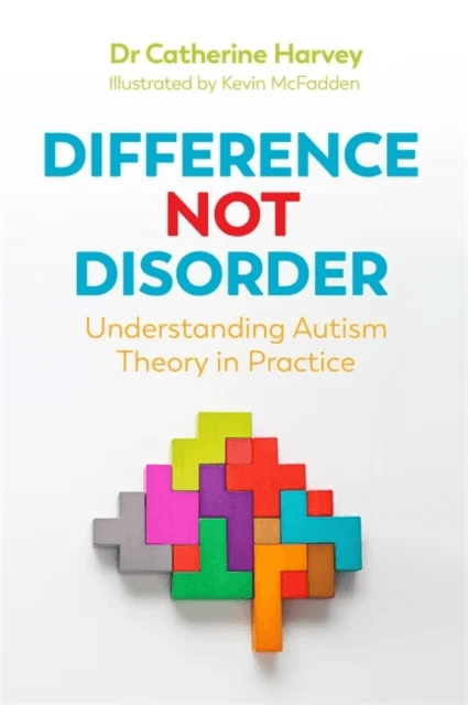 Difference Not Disorder av Dr Catherine Harvey
